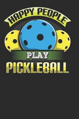 Book cover for Happy People Play Pickleball