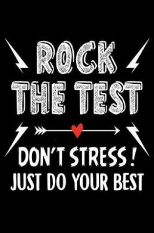 Cover of Rock The Test Don't Stress just do your best