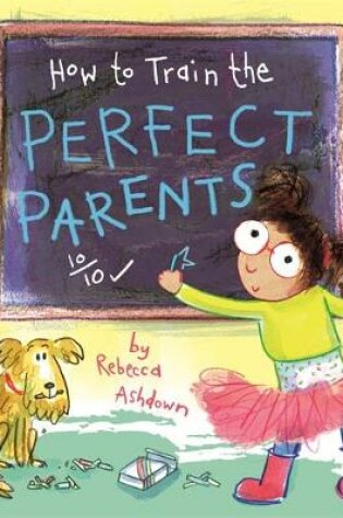 Cover of How to train the Perfect Parents