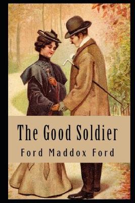 Book cover for The Good Soldier By Ford Madox Ford Annotated Tragic Novel