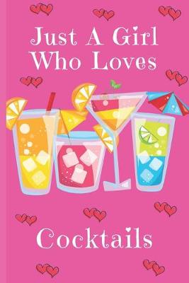 Book cover for Just A Girl Who Loves Cocktails