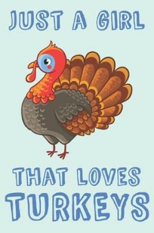 Cover of Just A Girl That Loves Turkeys