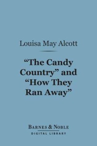Cover of "The Candy Country"and "How They Ran Away" (Barnes & Noble Digital Library)