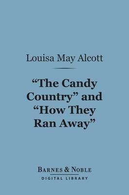 Book cover for "The Candy Country"and "How They Ran Away" (Barnes & Noble Digital Library)
