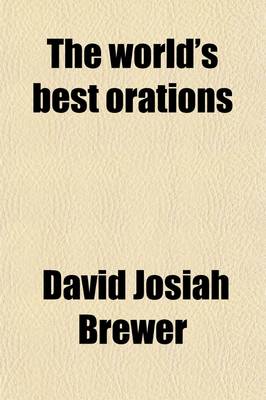 Book cover for The World's Best Orations Volume 6; From the Earliest Period to the Present Time