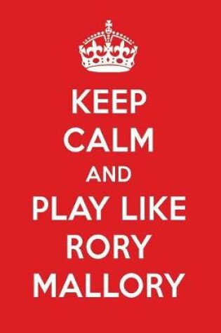 Cover of Keep Calm and Play Like Rory Mallory