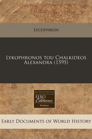 Cover of Lykophronos Tou Chalkideos Alexandra (1595)