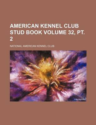 Book cover for American Kennel Club Stud Book Volume 32, PT. 2