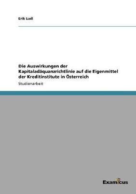 Book cover for Die Auswirkungen der Kapitaladäquanzrichtlinie auf die Eigenmittel der Kreditinstitute in Österreich