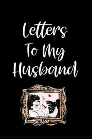 Cover of Letters to My Husband