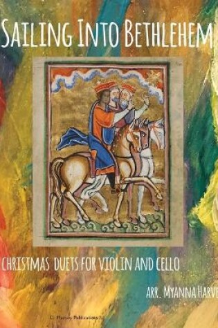 Cover of Sailing Into Bethlehem, Christmas Duets for Violin and Cello