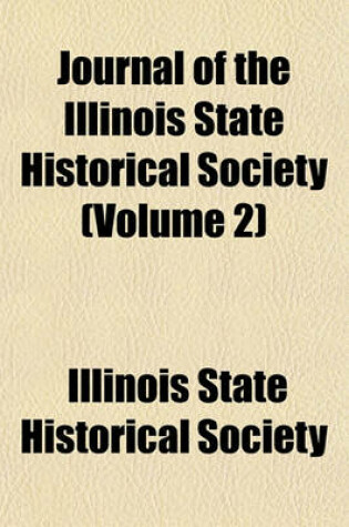 Cover of Journal of the Illinois State Historical Society (Volume 2)