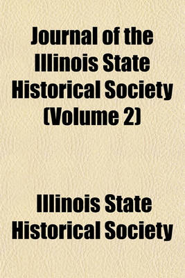 Book cover for Journal of the Illinois State Historical Society (Volume 2)