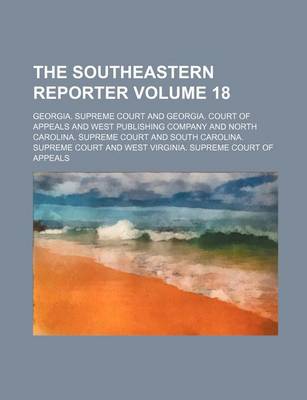 Book cover for The Southeastern Reporter Volume 18