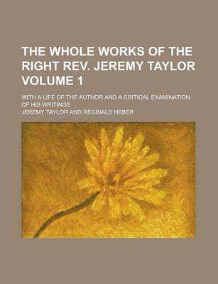 Book cover for The Whole Works of the Right REV. Jeremy Taylor (V. 1)