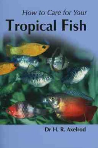 Cover of How to Care for Your Tropical Fish