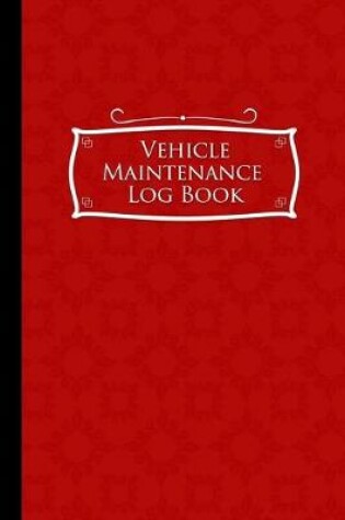 Cover of Vehicle Maintenance Log Book