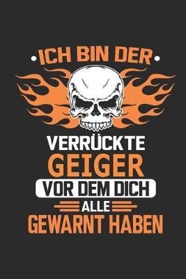 Book cover for Ich bin der verruckte Geiger vor dem dich alle gewarnt haben