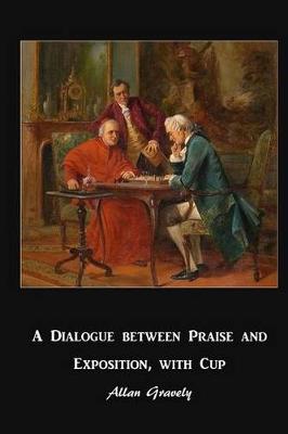 Cover of A Dialogue between Praise and Exposition, with Cup