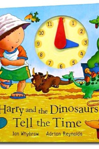 Cover of Harry and the Dinosaurs Tell the Time