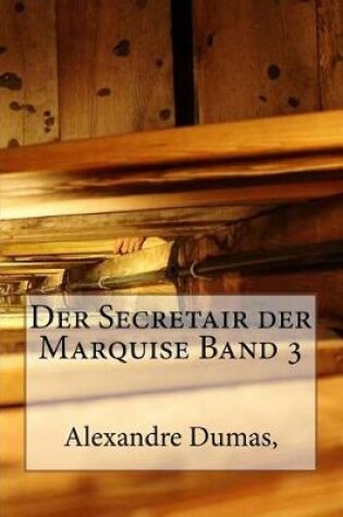 Cover of Der Secretair Der Marquise Band 3