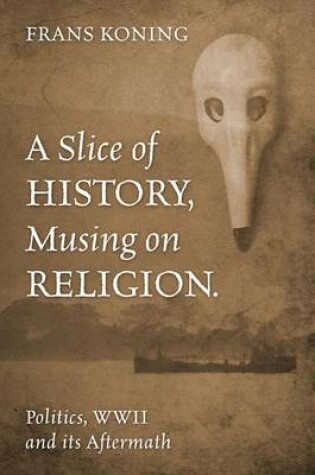 Cover of A Slice of History, Musing on Religion.