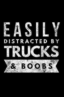 Book cover for Easily Distracted by Trucks & Boobs