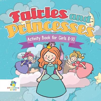 Book cover for Fairies and Princesses Activity Book for Girls 8-10