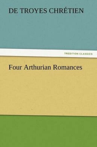 Cover of Four Arthurian Romances