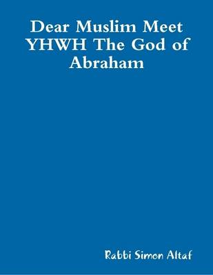 Book cover for Dear Muslim Meet YHWH The God of Abraham (EBOOK)