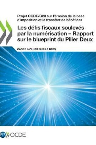 Cover of Projet Ocde/G20 Sur l'�rosion de la Base d'Imposition Et Le Transfert de B�n�fices Les D�fis Fiscaux Soulev�s Par La Num�risation - Rapport Sur Le Blueprint Du Pilier Deux Cadre Inclusif Sur Le Beps