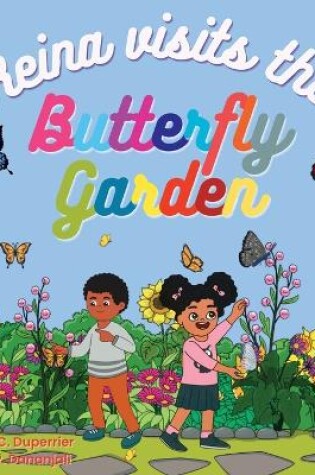 Cover of Reina Visits the Butterfly Garden