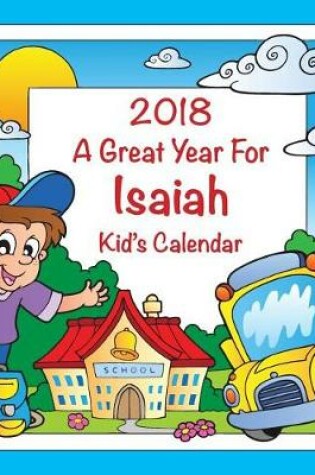 Cover of 2018 - A Great Year for Isaiah Kid's Calendar