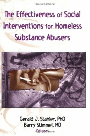 Cover of The Effectiveness of Social Interventions for Homeless Substance Abusers