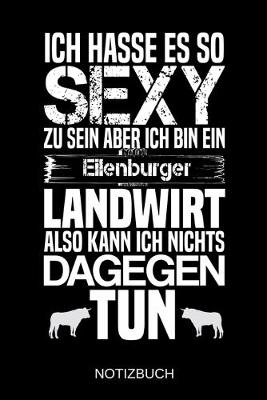 Book cover for Ich hasse es so sexy zu sein aber ich bin ein Eilenburger Landwirt also kann ich nichts dagegen tun