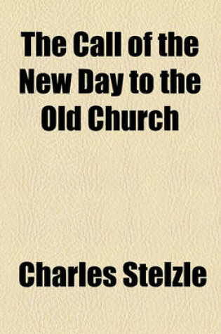 Cover of The Call of the New Day to the Old Church