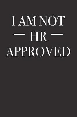 Book cover for I Am Not HR Approved