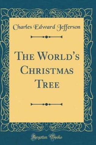 Cover of The World's Christmas Tree (Classic Reprint)