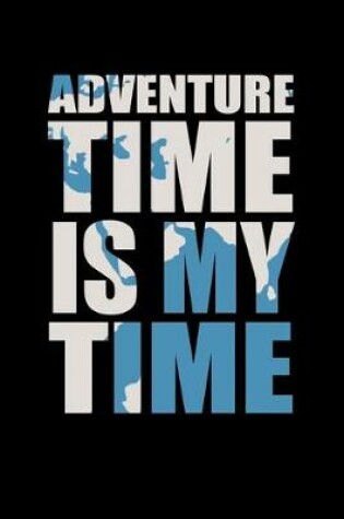 Cover of Adventure time is my time