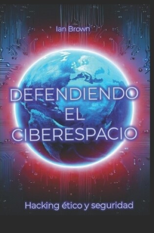 Cover of Defendiendo el ciberespacio.