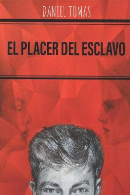 Book cover for El placer del esclavo o un pene de alquiler