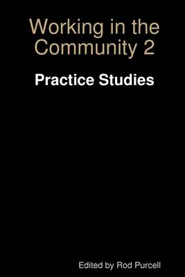 Book cover for Working In the Community 2: Practice Studies