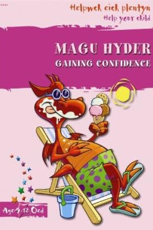 Cover of Helpwch eich Plentyn/Help Your Child: Magu Hyder/Gaining Confidence