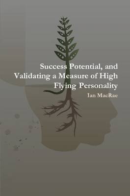 Book cover for Success Potential, and Validating a Measure of High Flying Personality