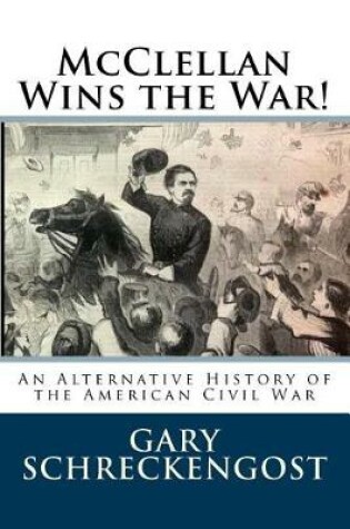 Cover of McClellan Wins the War!