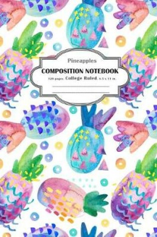 Cover of Composition Notebook College Ruled Pineapples