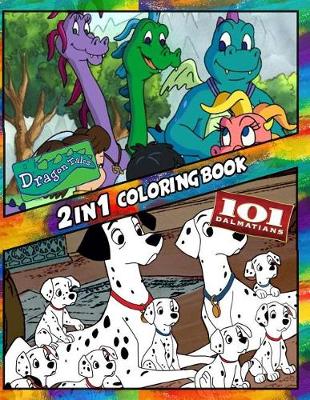 Cover of 2 in 1 Coloring Book 101 Dalmatians and Dragon Tales