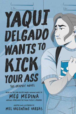 Book cover for Yaqui Delgado Wants to Kick Your Ass: The Graphic Novel