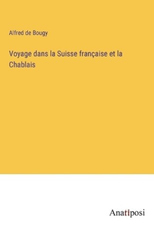 Cover of Voyage dans la Suisse française et la Chablais