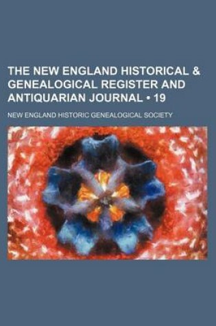 Cover of The New England Historical & Genealogical Register and Antiquarian Journal (Volume 19)